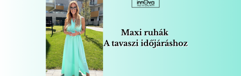 Maxi ruhák: a tavaszi gardrób titkos aduászai